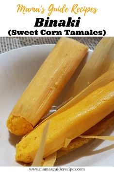 Binaki (Sweet Corn Tamales) Celebration Meals, Bisaya Recipe, Easy Tamales Recipe, Mexican Food Recipes Enchiladas, Cooking Sweet Corn, Filipino Bread