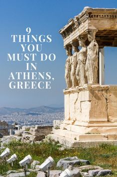 an ancient greek temple with the words 9 things you must do in athens, greece