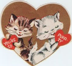 there are two cats and one cat is in the shape of a heart that says you're so purr - tix