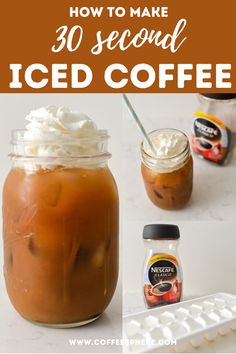 iced coffee with whipped cream in a mason jar, and the words how to make 30 second iced coffee