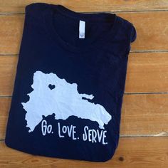 Go. Love. Serve. Dominican Republic Missions T-shirt Mission Trip Quotes, Sister Missionary Outfits, Mission Work, Mission Trip, Cross Shirts