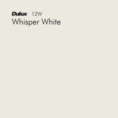 a white wall with the words dulux and 12w whisper white on it's side