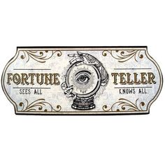 fortune teller sign with an eyeball on the front and back side, says fortune teller sees all knows all