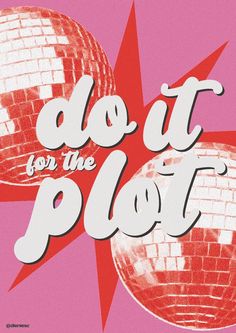 the words do it for the plot are in white letters on a pink and red background