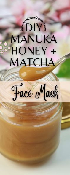 Background image of a honey pot and spoon with title that reads: DIY Manuka Honey + Matcha Face Mask. beautyandtravelreviews.com Matcha Face Mask, Mask Recipes, Glowing Skin Mask, Honey Face, Homemade Mask