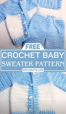 a blue and white knitted baby sweater with text overlay that says free crochet baby sweater pattern