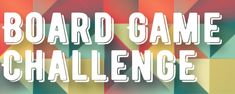 the words board game challenge are overlaided with multicolored geometric shapes and lines