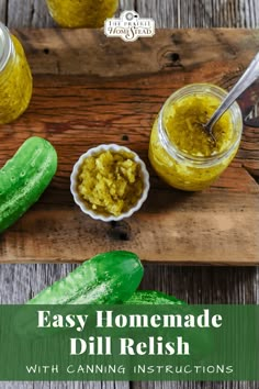 easy homemade dill relish with canning instructions for pickles and cucumbers