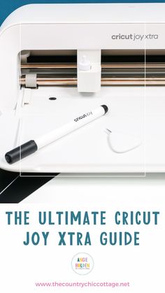 the ultimate cricut joy xtra guide