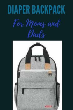 a diaper backpack for moms and dads with the words, diaper backpack for moms and dads