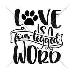 Love Is A Four Legged Word Svg Png Dxf Eps Svg Dxf Png Cutting File Word Cat, Hand Drawn Vector, Scan N Cut, Monogram Frame, Monogram Fonts, Design Program, Four Legged, Cat Mom, Vector Design