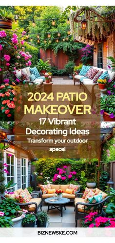 an outdoor patio with lots of flowers and plants around it, the text reads, 2012 patio makeover 17 vibrant ideas transform your outdoor space