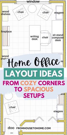 a floor plan for a home office with the words, layout ideas from cozy corners to spaceous setups