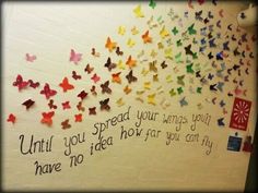 a wall with butterflies on it that says, until you spread your wings you have no idea how far you can fly