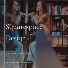 two women sitting in front of a bookshelf with text that reads squarespace design transform your online business