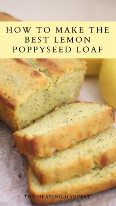 the best lemon poppy seed loaf recipe is easy to make and delicious for breakfast or dessert