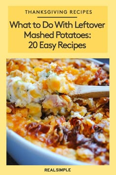 a casserole dish is shown with the title, thanksgiving recipes what to do with leftover mashed potatoes