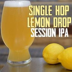 a glass of lemonade next to two lemons on a table with the words, single hop lemon drop session pa