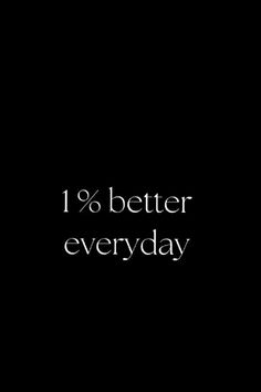 a black background with the words 1 % better everyday