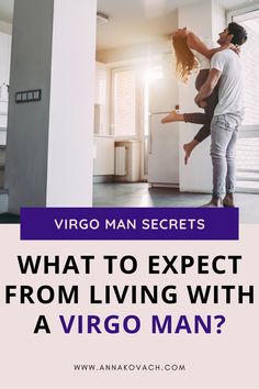 a man and woman dancing in an empty room with the text virgo man secrets what to expect from living with a virgo man?