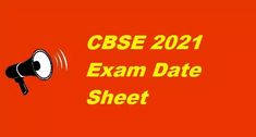 a red background with the words cbse 2021 exam date sheet and a megaphone