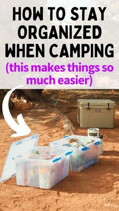 the words how to stay organized when camping are overlaid with images of storage containers