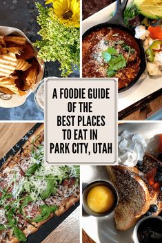 a foodie guide of the best places to eat in park city, utah