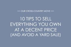 the words 10 tips to sell everything you own at a decent price and avoid yard sale