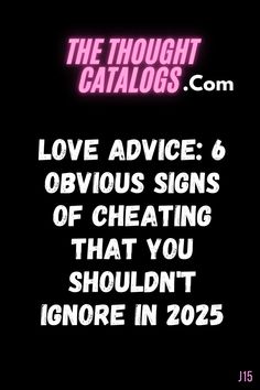 Love Advice: 6 Obvious Signs Of Cheating That You Shouldn't Ignore In 2025  #lovetips #love #relationshipadvice #relationshipgoals #relationship #loveadvice #relationshiptips a