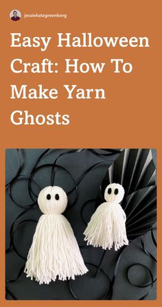 two white yarn tassels with the words easy halloween craft how to make yarn ghosts