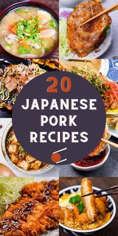 20 japanese pork recipes with chopsticks in bowls and on the table are pictures of various dishes