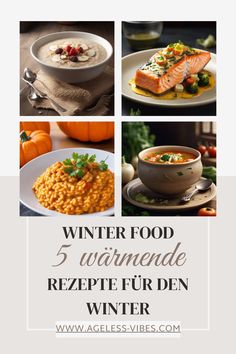 four different pictures with the words winter food, 5 ways to rezepte fur den winter