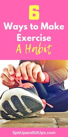 a person tying their shoes with the text 6 ways to make exercise a habitt