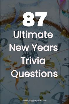 87 Ultimate New Years Trivia Questions displayed over a clock background with confetti. New Years Eve Trivia Questions And Answers, New Years Trivia With Answers, New Years Eve Trivia Games, New Years Eve Questions, New Years Questions, New Year’s Eve Games, New Year Trivia, Fun Trivia Questions And Answers