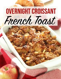 overnight croissant french toast in a casserole dish