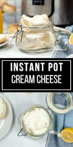 an instant pot cream cheese recipe in a glass jar with lemons and bread on the side