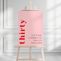 an easel with a pink poster on it that says,'jimmy let's say goodbye to kelly's twentiess