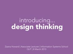 Introducing design thinking by Zaana Howard via slideshare Design Thinking Tools, Workflow Design, Operational Excellence, Human Centered Design, Serious Quotes, 8 March, Design Theory, Business Leadership