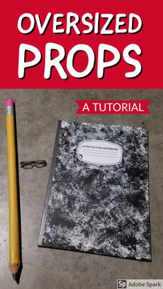 an open book with a pencil next to it and the title over sized propps