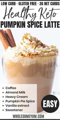 an advertisement for healthy keto pumpkin spice latte with cinnamon and whipped cream on top