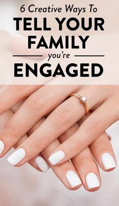 two hands holding each other with the words 6 creative ways to tell your family you're engaged