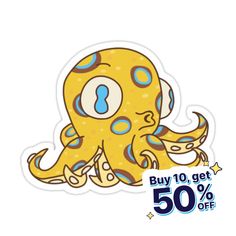 an octopus sticker with the words buy 10 get 50 % off on it's back