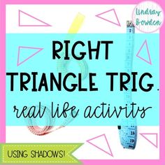 the words right triangle trig, real life activities are in front of a pink and blue background