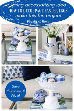 blue and white decor with text overlay that reads spring decorating idea how to decorate easter eggs make this fun project