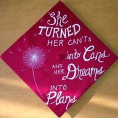 a pink graduation cap with the words she turned decorate your graduation cap and her dreams into play