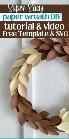 Super easy paper wreath DIY tutorial and video with free template and SVG.  The wreath is made with paper leaves in neutral colors. Cricut Paper Wreath, Diy Paper Thanksgiving Decorations, How To Make A Paper Wreath, Fall Leaf Wreath Diy, Diy Leaf Crafts, Cardboard Wreath Diy, Cricut Wreath Ideas