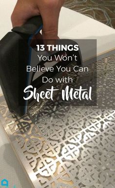 someone is ironing something on top of a sheet metal table with the words, 13 things you won't believe you can do with sheet metal