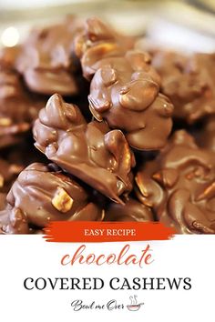 chocolate covered cashews are stacked on top of each other with the words easy recipe