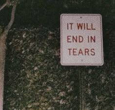 a sign that says it will end in tears