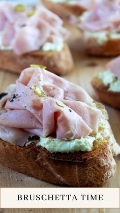 a close up of bread with ham on it and the words bruschetta time